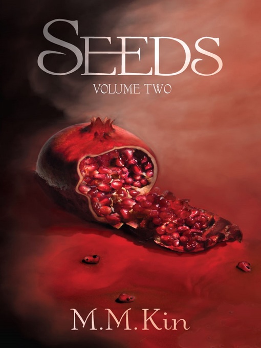 Title details for Seeds Volume Two by M.M. Kin - Available